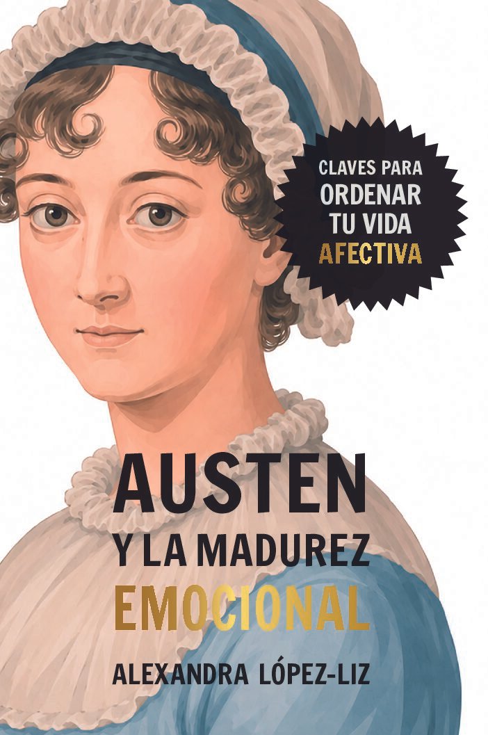 Austen y la madurez emocional: Claves para ordenar tu vida afectiva