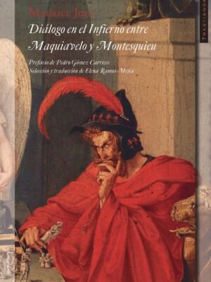 Diálogo enel Infierno entre   Maquiavelo y Montesquieu